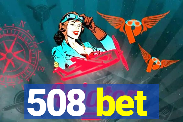 508 bet